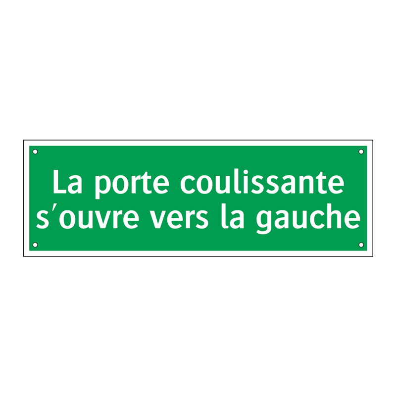 La porte coulissante s'ouvre vers la gauche