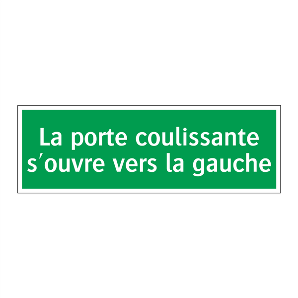 La porte coulissante s'ouvre vers la gauche