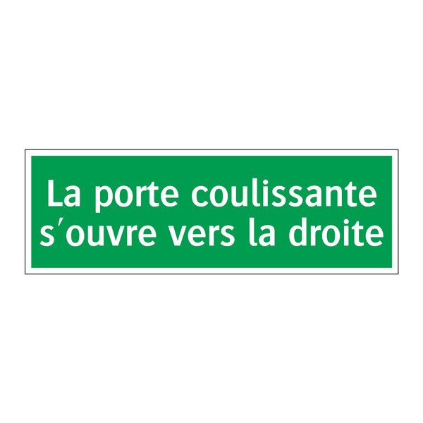 La porte coulissante s'ouvre vers la droite