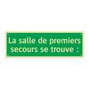 La salle de premiers secours se trouve :