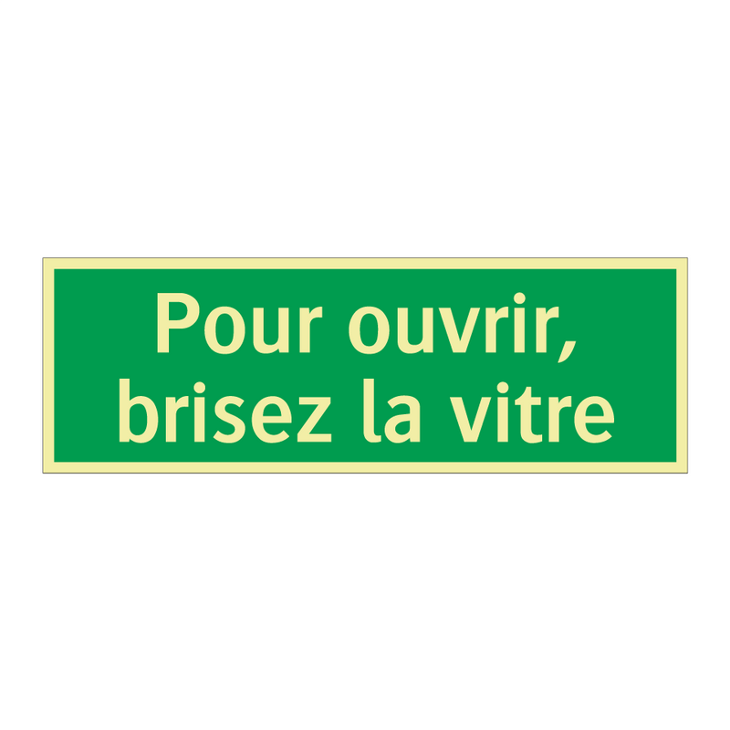 Pour ouvrir, brisez la vitre
