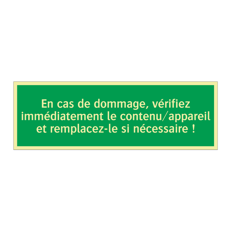 En cas de dommage, vérifiez immédiatement le contenu/appareil et remplacez-le si nécessaire !