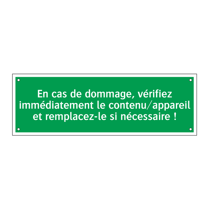 En cas de dommage, vérifiez immédiatement le contenu/appareil et remplacez-le si nécessaire !