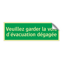 Veuillez garder la voie d'évacuation dégagée