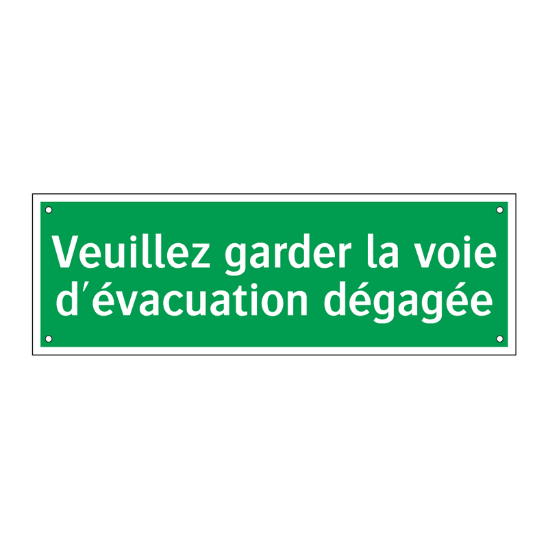 Veuillez garder la voie d'évacuation dégagée