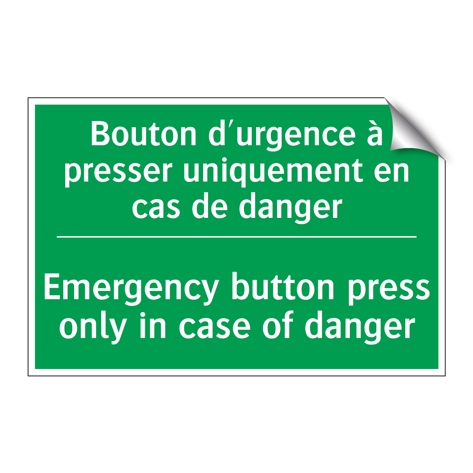 Bouton d'urgence à presser uniquement /.../ - Emergency button press only in /.../