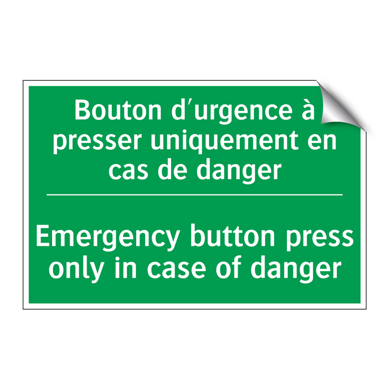 Bouton d'urgence à presser uniquement /.../ - Emergency button press only in /.../