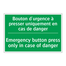 Bouton d'urgence à presser uniquement /.../ - Emergency button press only in /.../