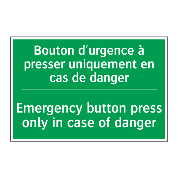 Bouton d'urgence à presser uniquement /.../ - Emergency button press only in /.../