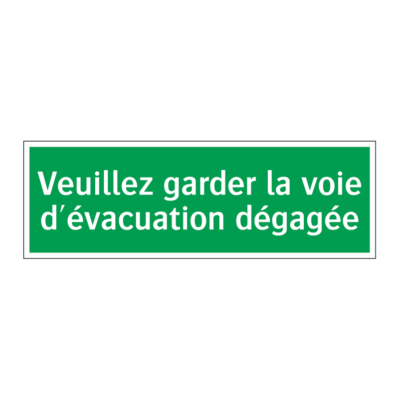Veuillez garder la voie d'évacuation dégagée