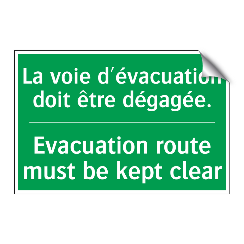 La voie d'évacuation doit être /.../ - Evacuation route must be kept /.../