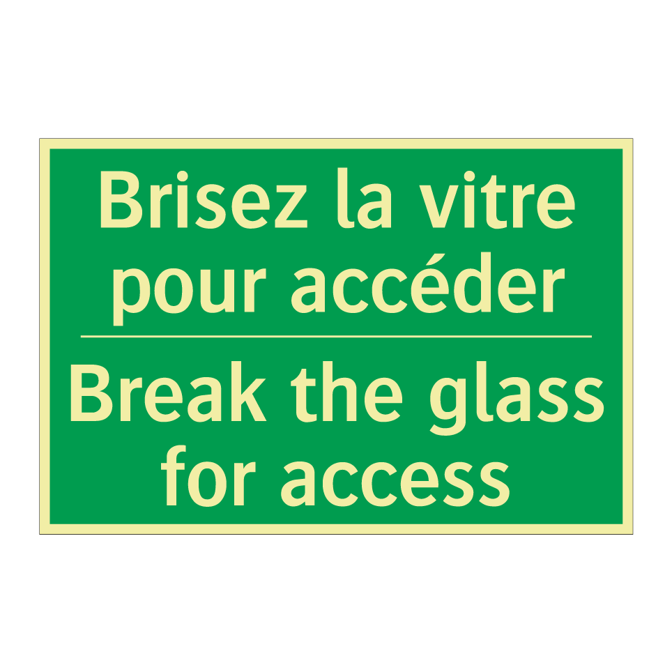 Brisez la vitre pour accéder - Break the glass for access