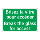 Brisez la vitre pour accéder - Break the glass for access