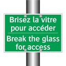 Brisez la vitre pour accéder - Break the glass for access