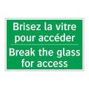 Brisez la vitre pour accéder - Break the glass for access