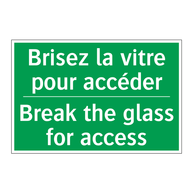 Brisez la vitre pour accéder - Break the glass for access