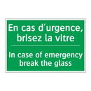 En cas d'urgence, brisez la vitre /.../ - In case of emergency break the /.../
