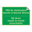 PAS de réanimation bouche-à-bouche /.../ - NO direct mouth-to-mouth resuscitation /.../