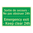 Sortie de secours - Ne pas obstruer /.../ - Emergency exit - Keep clear 24h /.../
