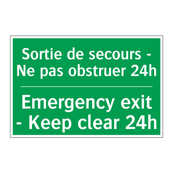 Sortie de secours - Ne pas obstruer /.../ - Emergency exit - Keep clear 24h /.../
