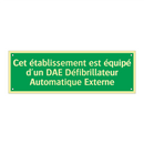 Cet établissement est équipé d'un DAE Défibrillateur Automatique Externe