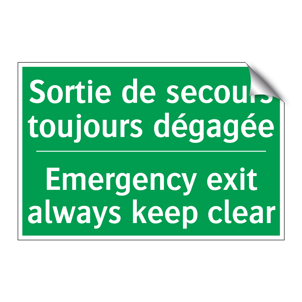Sortie de secours toujours dégagée /.../ - Emergency exit always keep clear /.../