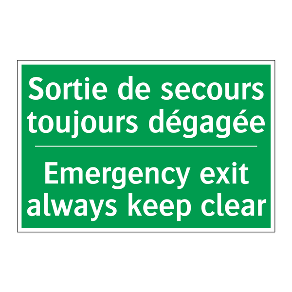 Sortie de secours toujours dégagée /.../ - Emergency exit always keep clear /.../