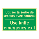 Utiliser la sortie de secours /.../ - Use knife emergency exit