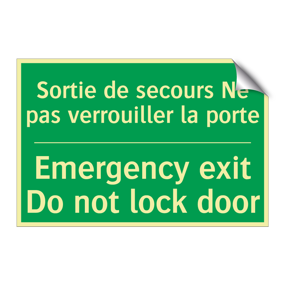 Sortie de secours Ne pas verrouiller /.../ - Emergency exit Do not lock door /.../