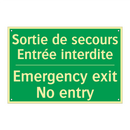 Sortie de secours Entrée interdite /.../ - Emergency exit No entry