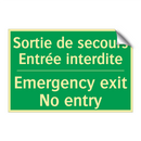 Sortie de secours Entrée interdite /.../ - Emergency exit No entry