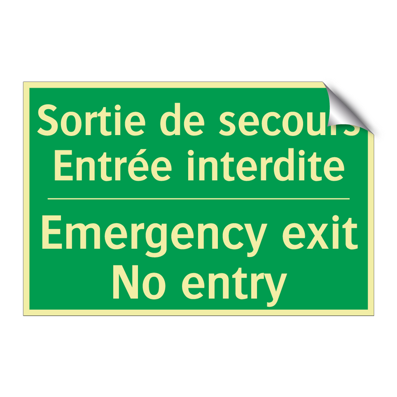 Sortie de secours Entrée interdite /.../ - Emergency exit No entry