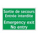 Sortie de secours Entrée interdite /.../ - Emergency exit No entry