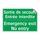 Sortie de secours Entrée interdite /.../ - Emergency exit No entry