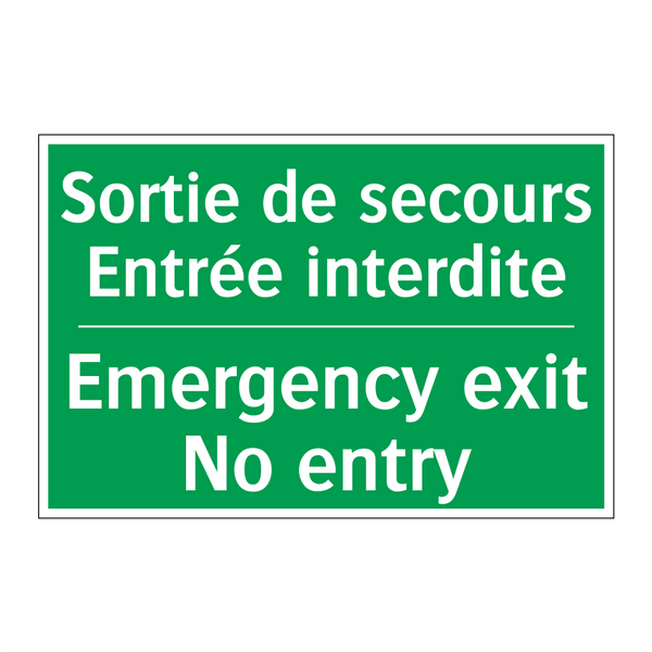 Sortie de secours Entrée interdite /.../ - Emergency exit No entry
