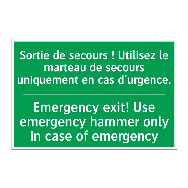 Sortie de secours ! Utilisez le /.../ - Emergency exit! Use emergency /.../