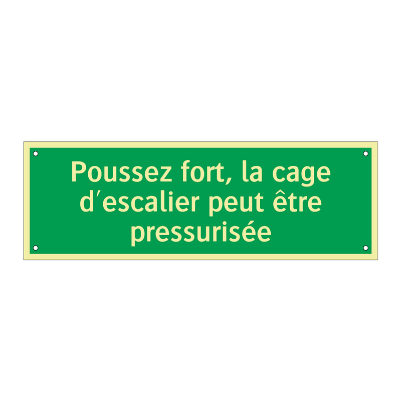 Poussez fort, la cage d'escalier peut être pressurisée