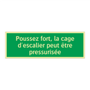 Poussez fort, la cage d'escalier peut être pressurisée