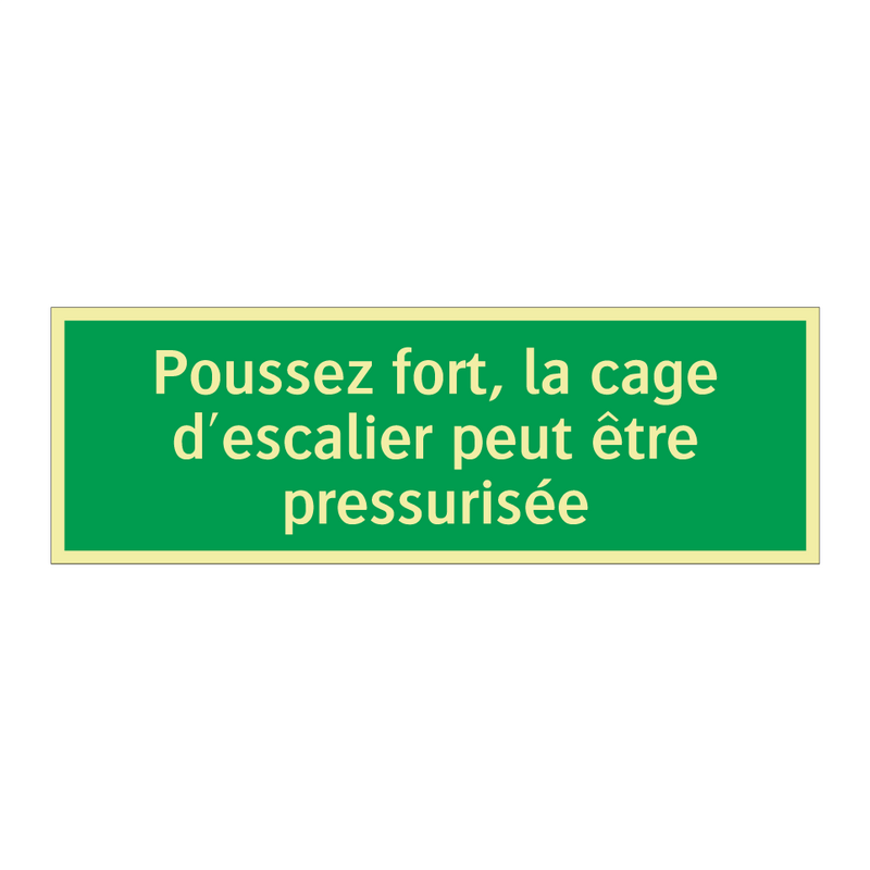 Poussez fort, la cage d'escalier peut être pressurisée