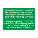 Ouverture d'urgence 1. Brisez /.../ - Emergency opening 1. Break the /.../