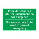 Issue de secours à utiliser uniquement /.../ - Fire escape only to be used in /.../
