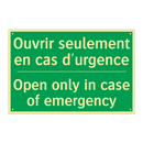 Ouvrir seulement en cas d'urgence /.../ - Open only in case of emergency