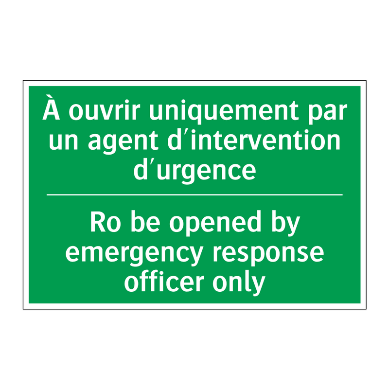 À ouvrir uniquement par un agent /.../ - Ro be opened by emergency response /.../