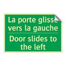 La porte glisse vers la gauche - Door slides to the left