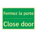 Fermez la porte - Close door