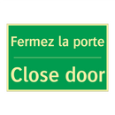 Fermez la porte - Close door