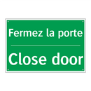 Fermez la porte - Close door