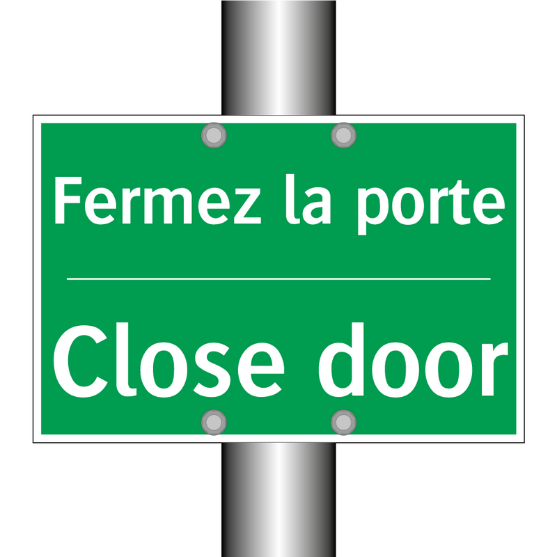 Fermez la porte - Close door