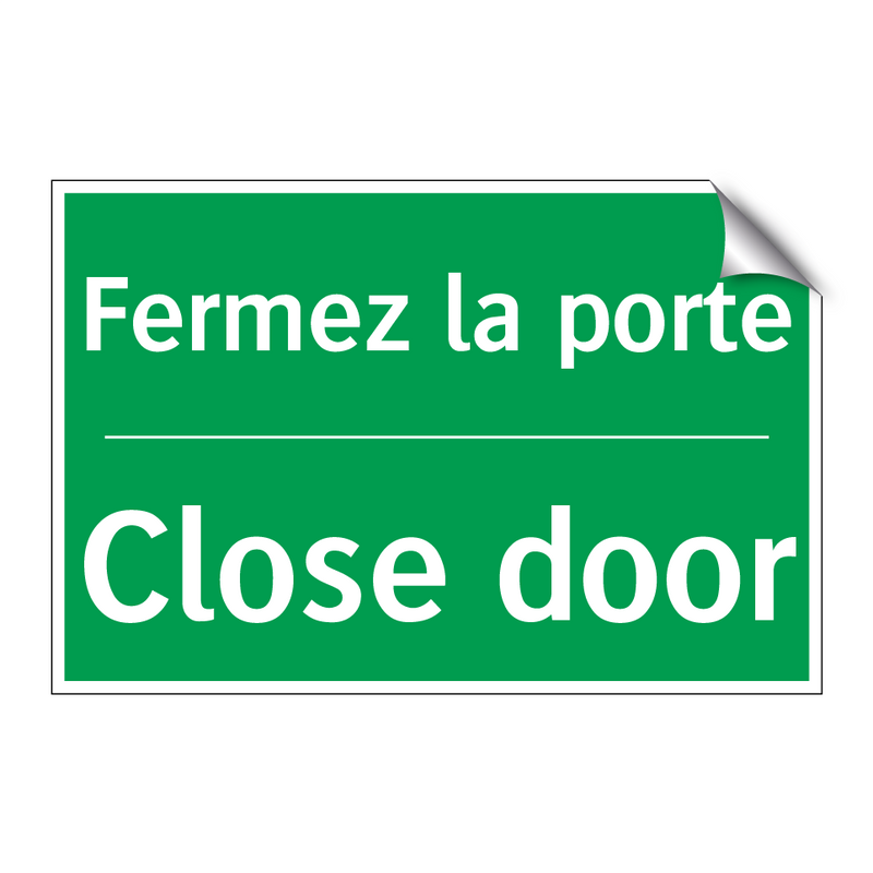 Fermez la porte - Close door