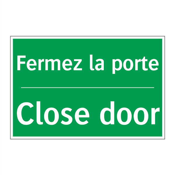 Fermez la porte - Close door